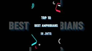 Thumbnail: TOP 10 best AMPHIBIANS in JWTG #jwtg #amphibians #dinosaur #jurassicworldgame #jurassicworld