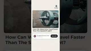 Thumbnail: How Warp Drive Can Travel Faster Than Light? Alcubierre Warp Drive Explained