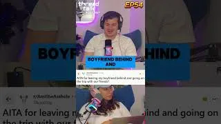 Thumbnail: AITA for leaving my BF behind and going on a trip? #reddit #aita #tifu