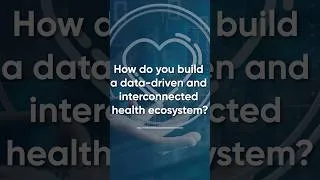 Thumbnail: How do you build a data-driven and interconnected health ecosystem?