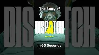 Thumbnail: The Story of Dispatch (Episode 7) in 60 Seconds