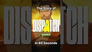 Thumbnail: The Story of Dispatch (Episode 5) in 60 Seconds