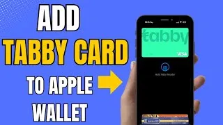 Thumbnail: How To Add Tabby Card to Apple Wallet