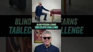 Thumbnail: Blind Person Learns The Tablecloth Challenge