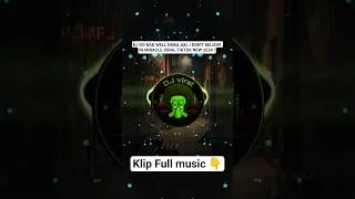 Thumbnail: DJ DO BAD WELL NOKA AXL I DON'T BELIEVE IN MIRACLE VIRAL TIKTOK TERBARU 2026 !