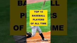 Thumbnail: TOP 10 best baseball players of all time #shorts #top10 #baseball #mlb #sport