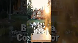 Thumbnail: Buying a cottage or cabin in Canada?