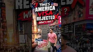 Thumbnail: USA 🇺🇸 AMERICA VISA REJECTED  3 ✖️times ! What did I do next ? #shorts