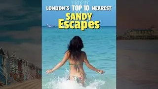Thumbnail: London's Nearest Sandy Escapes | Top 10 Beaches to Unwind 🏖 #shorts #london #summerholiday
