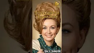 Thumbnail: DOLLY PARTON — THEN & NOW ❤️ A LEGEND WE’LL ALWAYS REMEMBER