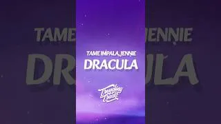 Thumbnail: Tame Impala, JENNIE - Dracula (JENNIE Remix)