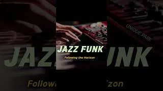Thumbnail: Following the Horizon | Tight Rhythm Jazz Funk | Drive & Work Music l Playlist