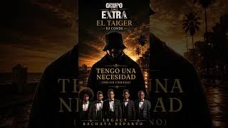 Thumbnail: El Taiger x Grupo Extra - Tengo Una Necesidad (Legacy Bachata Reparto Edit) #taiger #eltaiger