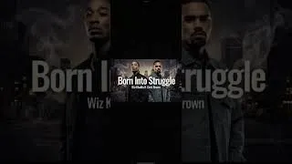 Thumbnail: Wiz Khalifa ft Chris Brown - Born into Struggle (music video