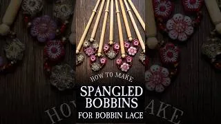 Thumbnail: How to Make Spangled Bobbins for Bobbin Lace 🖤