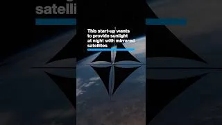 Thumbnail: This start-up wants to provide sunlight at night with mirrored satellites