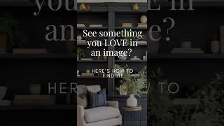 Thumbnail: See something you LOVE in a photo? Here’s how to find it!