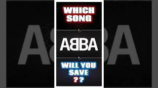 Thumbnail: ABBA Fans...Have Fun With This One. Which Song Will You Save? Save One Song