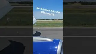 Thumbnail: British Airways Rejected Take Off : Flight 889 from BEG to LHR #flying #takeoff #britishairways