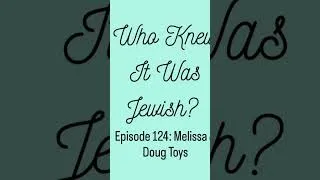 Thumbnail: Who Knew It Was Jewish? Episode 124: Melissa & Doug Toys