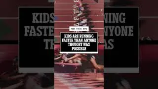 Thumbnail: Kids Are Running Faster Than We Thought Was Possible