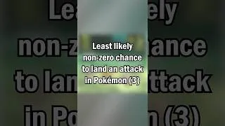 Thumbnail: The least likely non-zero chance to land a move (part 3) #pokemon #shorts