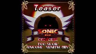 Thumbnail: Too Slow Encore - Xenith Mix [Teaser] #fnf #sonic #sonicexe #vssonicexe #tooslow #xenophanes
