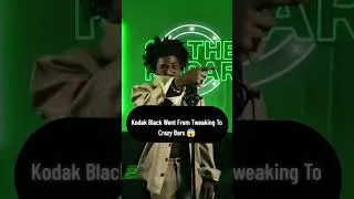 Thumbnail: Kodak Black Went From Tweaking To Crazy Bars 😱