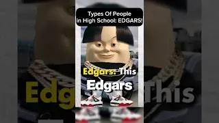 Thumbnail: Why Are Edgars Like This?! 😭😭#highschool #relatable #shorts #edgar