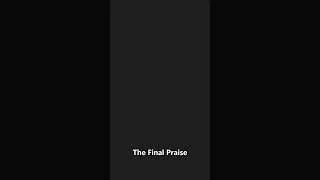 Thumbnail: The Final Praise
