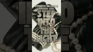 Thumbnail: Step into the light   Neo soul #jazz #soulmusic