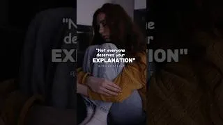 Thumbnail: Not everyone deserves your explanation.  #love #growth  #motivation #becomeunstoppable