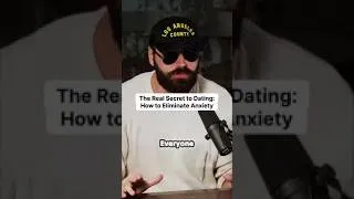 Thumbnail: The Real Secret to Dating: How to Eliminate Anxiety