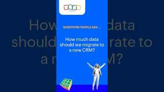 Thumbnail: Questions People Ask - How much data should we migrate to a new CRM?